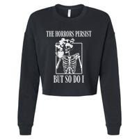 Retro The Horrors Persist But So Do I Humor Skeleton Coffee Cropped Pullover Crew
