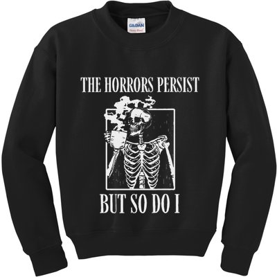 Retro The Horrors Persist But So Do I Humor Skeleton Coffee Kids Sweatshirt