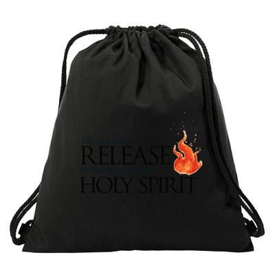 Release The Healing Power Of The Holy Spirit Drawstring Bag