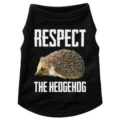 Respect The Hedgehog Cool Spiny Mammal Photo Graphic Doggie Tank