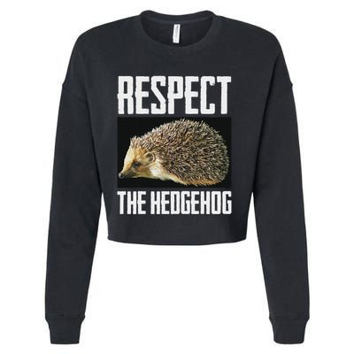 Respect The Hedgehog Cool Spiny Mammal Photo Graphic Cropped Pullover Crew