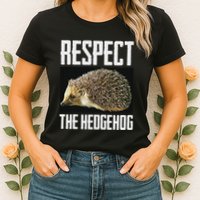 Respect The Hedgehog Cool Spiny Mammal Photo Graphic Womens T-Shirt