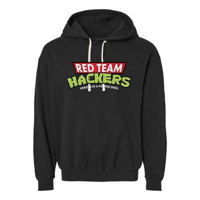 Red Team Hackers Heroes In A Popped Shell Garment-Dyed Fleece Hoodie
