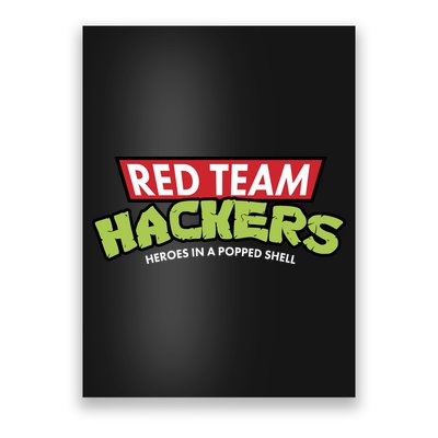 Red Team Hackers Heroes In A Popped Shell Poster