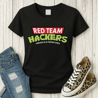 Red Team Hackers Heroes In A Popped Shell Womens T-Shirt