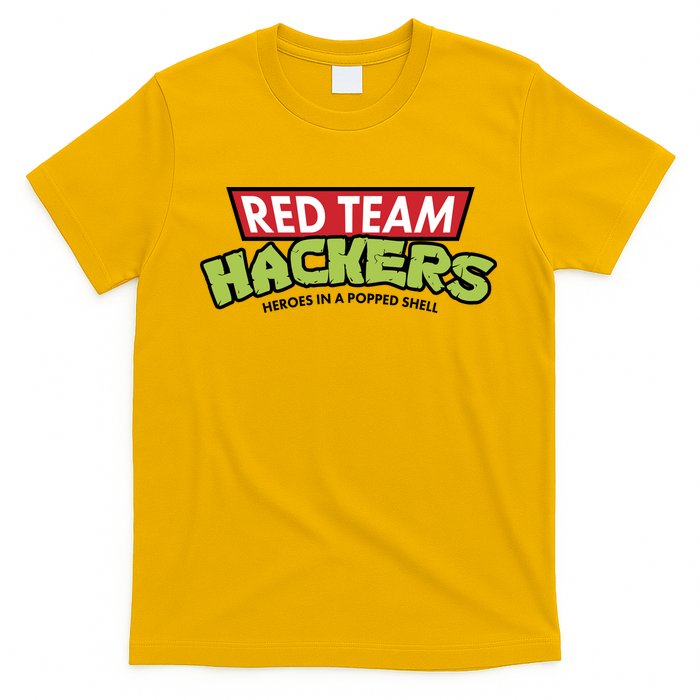 Red Team Hackers Heroes In A Popped Shell T-Shirt