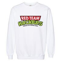 Red Team Hackers Heroes In A Popped Shell Garment-Dyed Sweatshirt