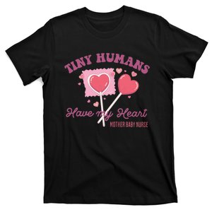 Retro Tiny Humans Have My Heart Mother Baby Nurse Valentine T-Shirt