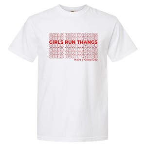 Run Thangs Have A Good Day Garment-Dyed Heavyweight T-Shirt