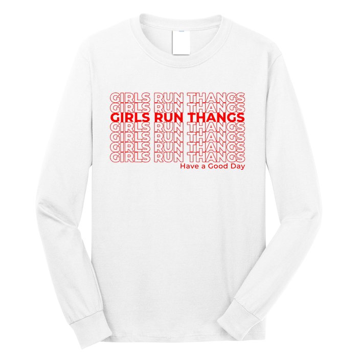 Run Thangs Have A Good Day Long Sleeve Shirt