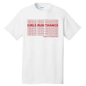 Run Thangs Have A Good Day Tall T-Shirt