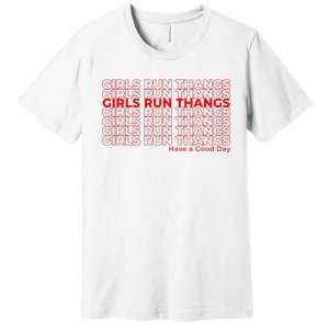 Run Thangs Have A Good Day Premium T-Shirt