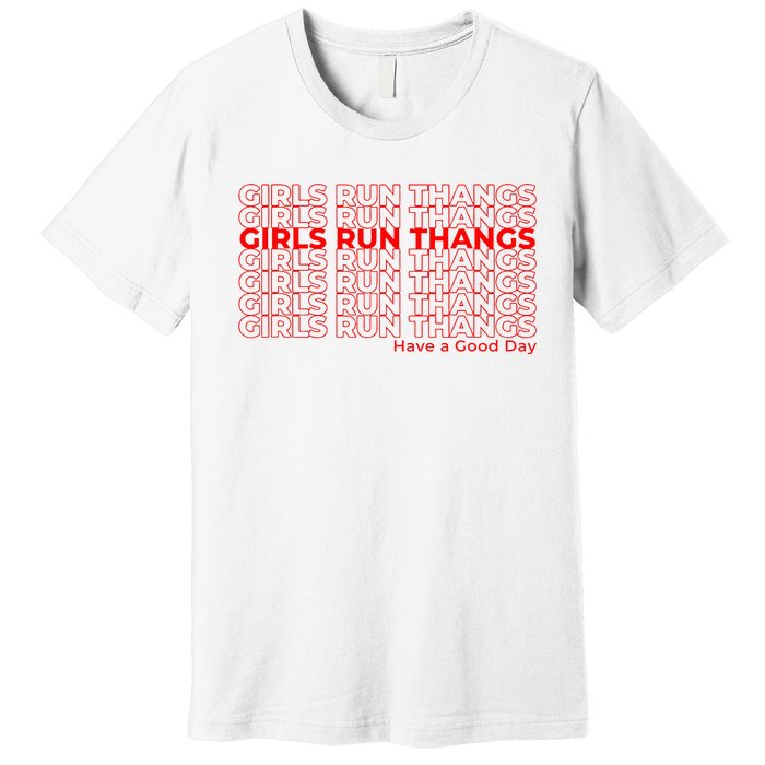 Run Thangs Have A Good Day Premium T-Shirt