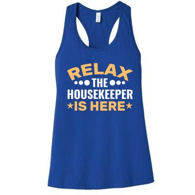 Relax The Housekeeper Is Here Housekeeping Domestic Worker Gift Women's Racerback Tank