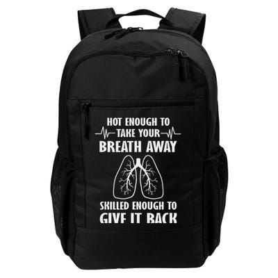 Respiratory Therapist Hot Enough To Take Your Breath Away Daily Commute Backpack