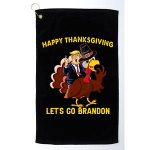 Riding Turkey Happy Thanksgiving Lets Go Brandon Trump Platinum Collection Golf Towel