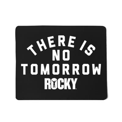 Rocky There Is No Tomorrow Mousepad
