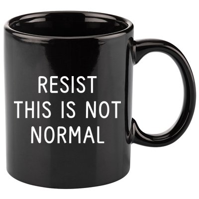 Resist This Is Not Normal 11oz C Handle Ceramic Mug