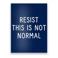 Resist This Is Not Normal Poster