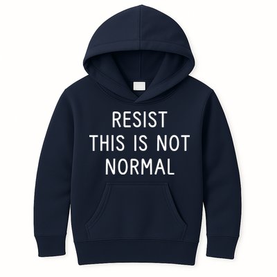 Resist This Is Not Normal Kids Hoodie