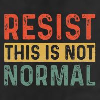 Resist This Is Not Normal Activist Trendy Cool Comfort Performance Bucket Hat