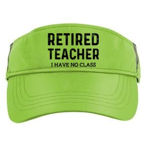 Retired Teacher I Have No Class Adult Drive Performance Visor