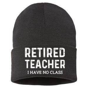 Retired Teacher I Have No Class Sustainable Knit Beanie