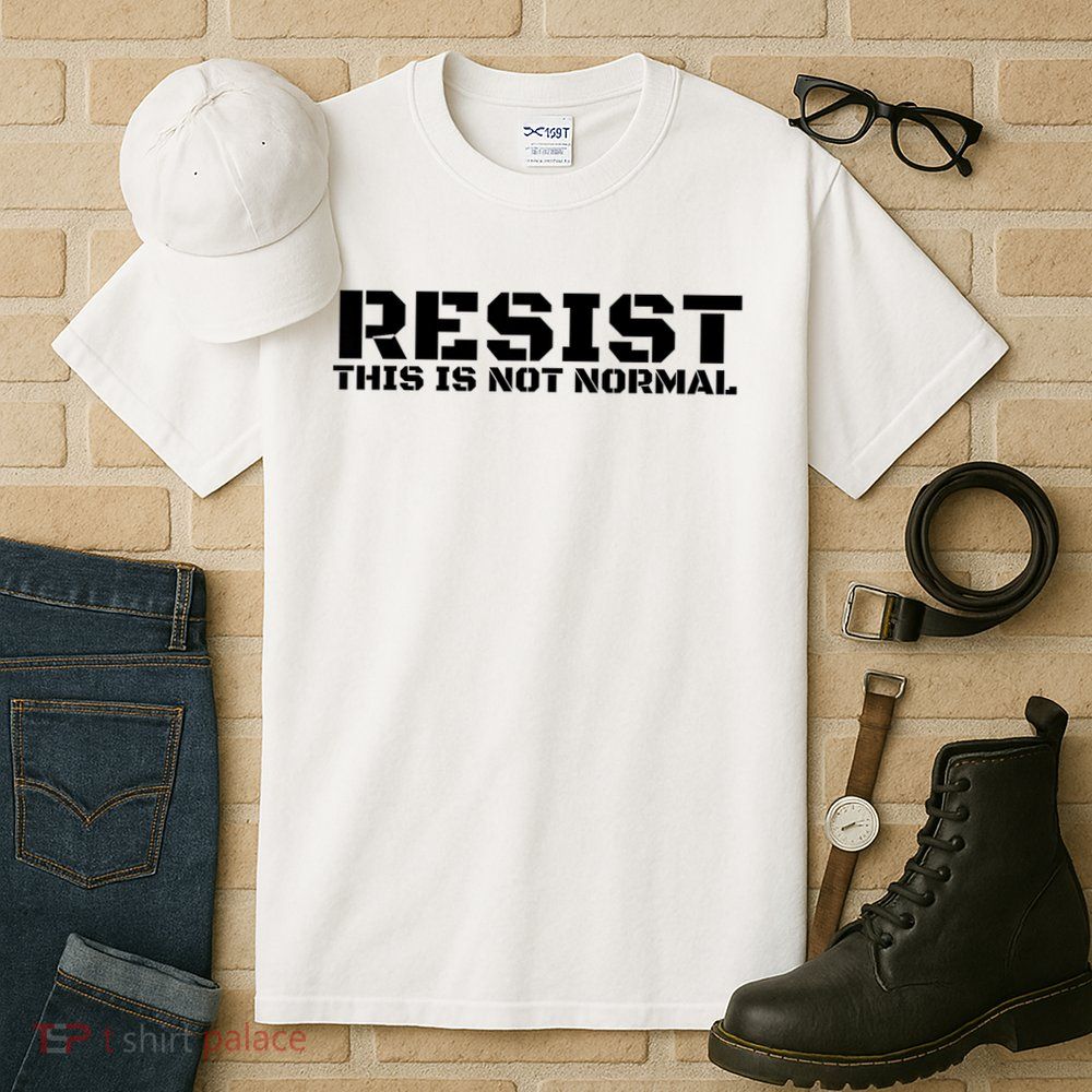RESIST THIS IS NOT NORMAL ANTI TRUMP  Tall T-Shirt