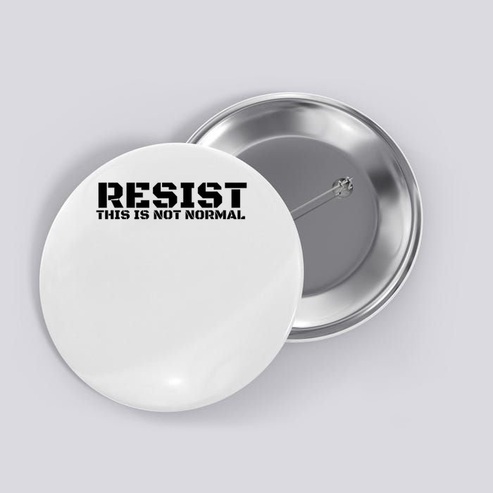 RESIST THIS IS NOT NORMAL ANTI TRUMP  Button