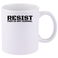 RESIST THIS IS NOT NORMAL ANTI TRUMP  11oz C Handle Ceramic Mug