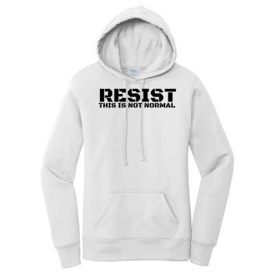 RESIST THIS IS NOT NORMAL ANTI TRUMP  Women's Pullover Hoodie