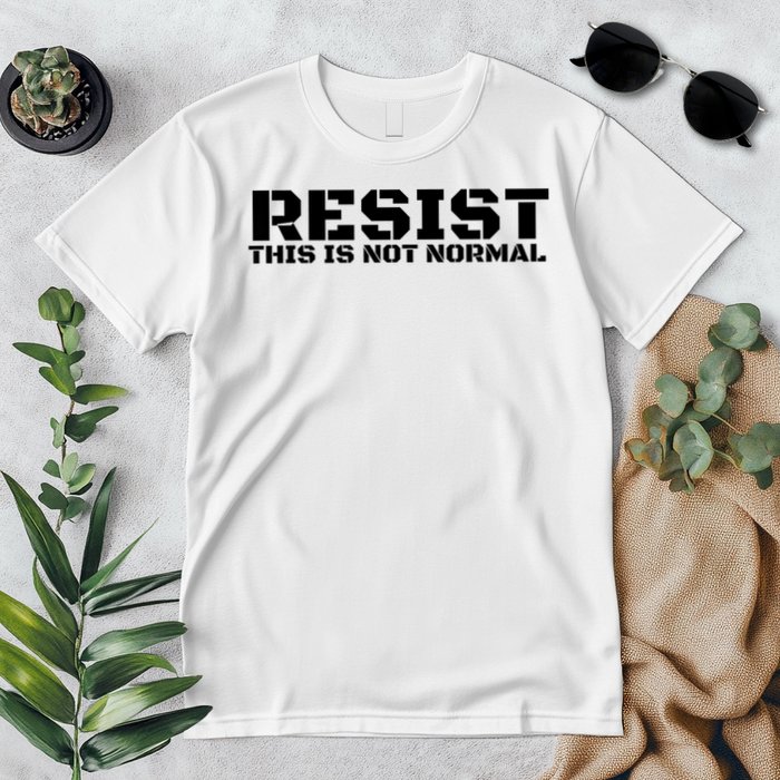 RESIST THIS IS NOT NORMAL ANTI TRUMP  Premium T-Shirt