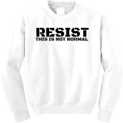 RESIST THIS IS NOT NORMAL ANTI TRUMP  Kids Sweatshirt