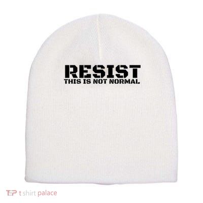 RESIST THIS IS NOT NORMAL ANTI TRUMP  Short Acrylic Beanie