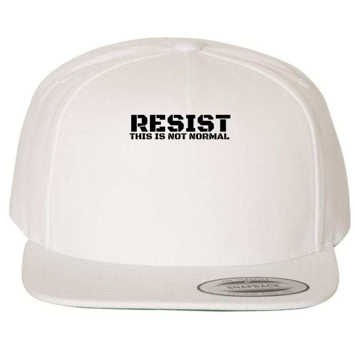 RESIST THIS IS NOT NORMAL ANTI TRUMP  Wool Snapback Cap