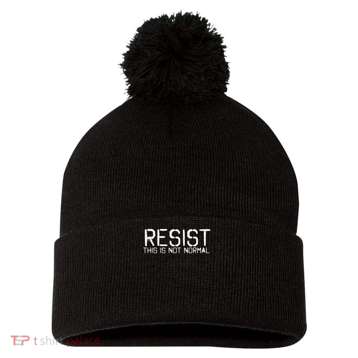 RESIST THIS IS NOT NORMAL ANTI TRUMP  Pom Pom 12in Knit Beanie