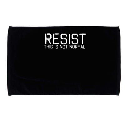 RESIST THIS IS NOT NORMAL ANTI TRUMP  Microfiber Hand Towel