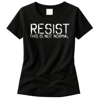 RESIST THIS IS NOT NORMAL ANTI TRUMP  Womens T-Shirt