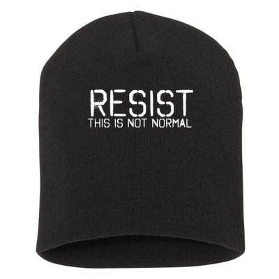 RESIST THIS IS NOT NORMAL ANTI TRUMP  Short Acrylic Beanie