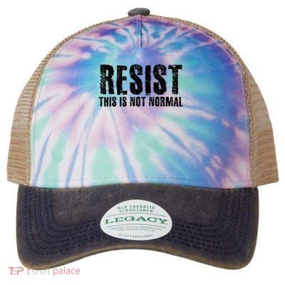 RESIST THIS IS NOT NORMAL ANTI TRUMP  Legacy Tie Dye Trucker Hat