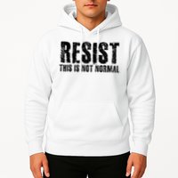 RESIST THIS IS NOT NORMAL ANTI TRUMP  Hoodie