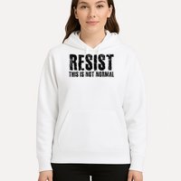 RESIST THIS IS NOT NORMAL ANTI TRUMP  Hoodie