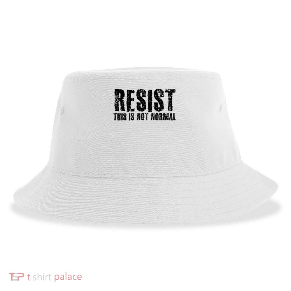 RESIST THIS IS NOT NORMAL ANTI TRUMP  Sustainable Bucket Hat