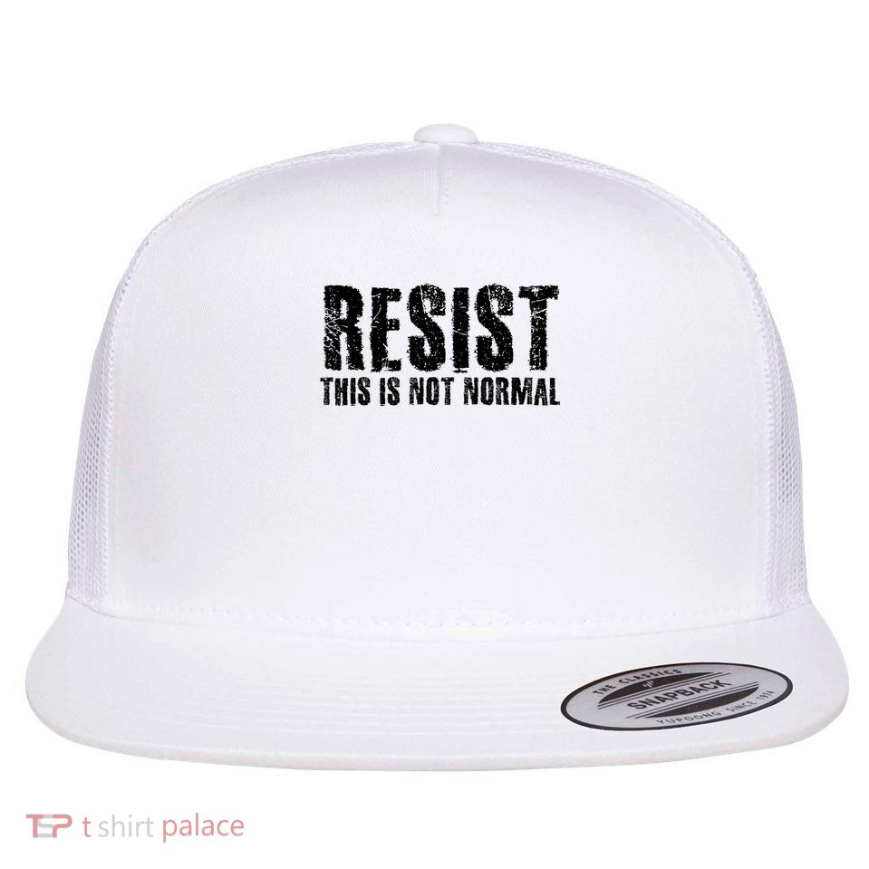 RESIST THIS IS NOT NORMAL ANTI TRUMP  Flatbill Hat