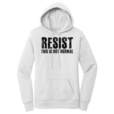 RESIST THIS IS NOT NORMAL ANTI TRUMP  Women's Pullover Hoodie