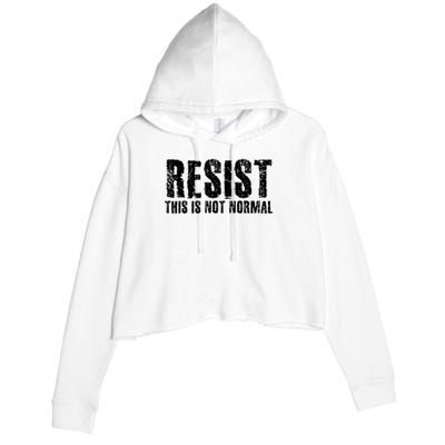 RESIST THIS IS NOT NORMAL ANTI TRUMP  Crop Fleece Hoodie