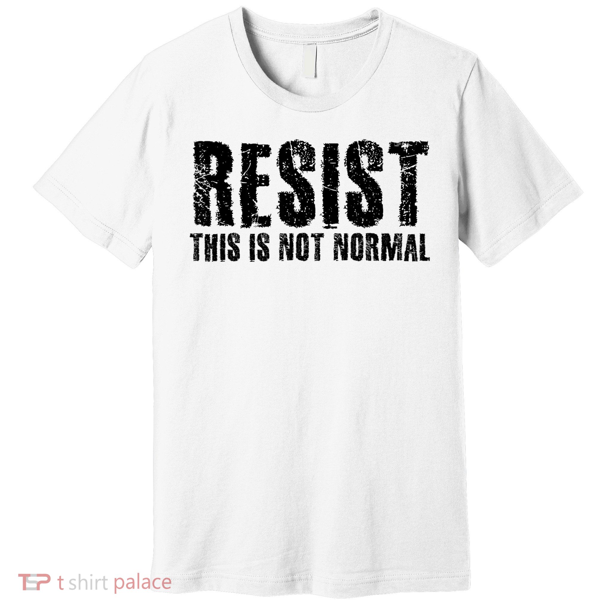 RESIST THIS IS NOT NORMAL ANTI TRUMP  Premium T-Shirt
