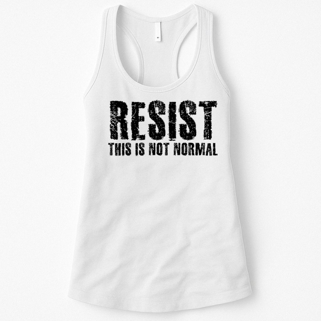 RESIST THIS IS NOT NORMAL ANTI TRUMP  Womens Tank Top