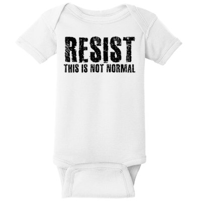 RESIST THIS IS NOT NORMAL ANTI TRUMP  Baby Bodysuit