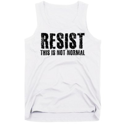 RESIST THIS IS NOT NORMAL ANTI TRUMP  Tank Top